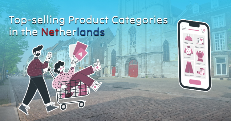 Top-selling Product Categories in the Netherlands: Insights for E-commerce Success